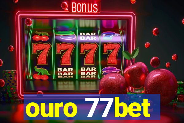 ouro 77bet